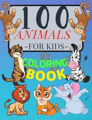 Penelope Moore - 100 ANIMALS for Kids Coloring Book, Häftad