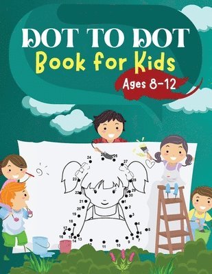 Penelope Moore - Dot to Dot Book for Kids Ages 8-12, Häftad