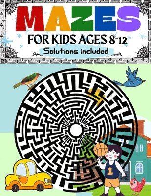 Penelope Moore - Mazes for Kids Ages 8-12 Solutions Included, Häftad