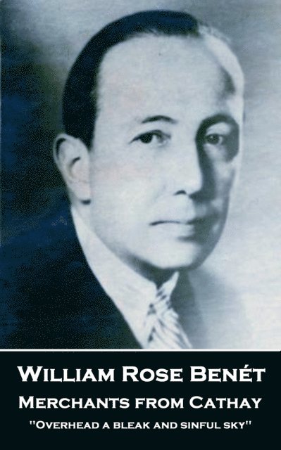 William Rose Benet - Merchants from Cathay, E-bok