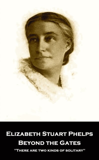 Elizabeth Stuart Phelps - Beyond the Gates, E-bok