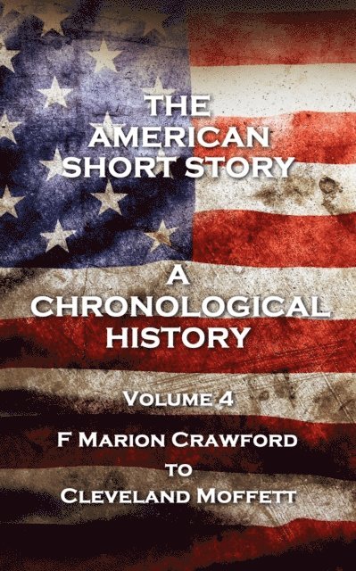 Cleveland Moffett, Edith Wharton, F Marion Crawford - American Short Story. A Chronological History, E-bok