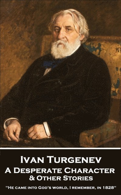 Ivan  Sergeyevich Turgenev - Desperate Character & Other Stories, E-bok