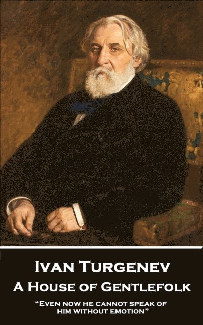 Ivan  Sergeyevich Turgenev - House of Gentlefolk, E-bok
