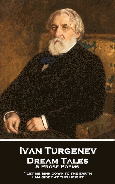 Ivan  Sergeyevich Turgenev - Dream Tales and Prose Poems, E-bok