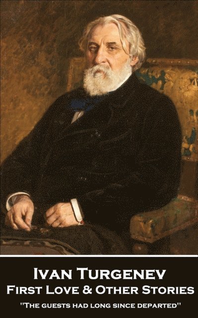 Ivan  Sergeyevich Turgenev - First Love & Other Stories, E-bok