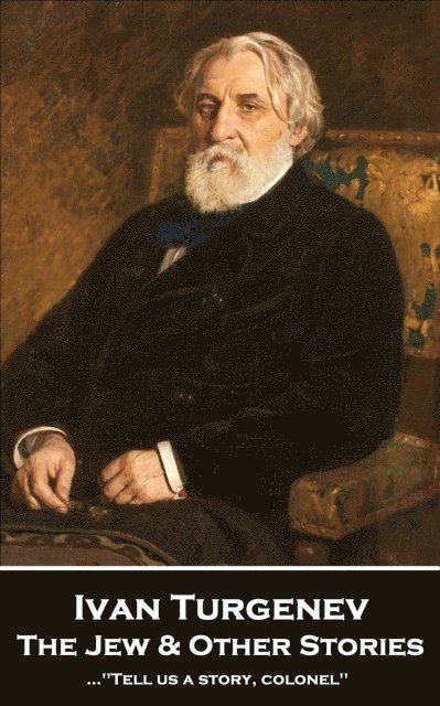 Ivan  Sergeyevich Turgenev - Jew & Other Stories, E-bok