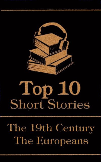Top 10 Short Stories - The 19th Century - The Europeans