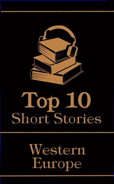 Fredrich Schiller, Alexandre Dumas, James Joyce - Top 10 Short Stories - Western Europe, E-bok