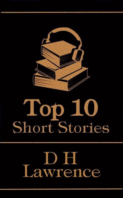 D H  Lawrence - Top 10 Short Stories - D H Lawrence, E-bok
