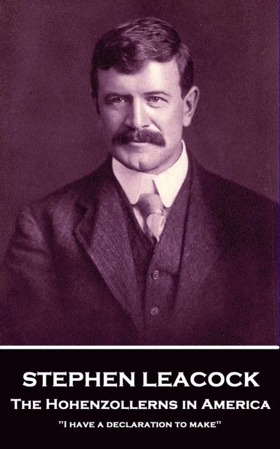 Stephen Leacock - Hohenzollerns in America, E-bok