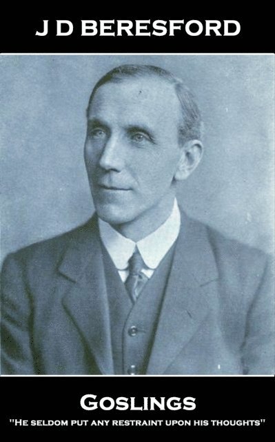 J D Beresford - J D Beresford - Goslings, E-bok