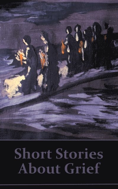 Leonid Andreyev, D H  Lawrence, Henry James - Short Stories About Grief, E-bok