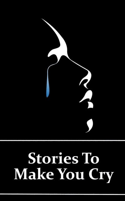 Katherine Mansfield, Alice Dunbar Nelson, Anton Chekhov - Stories To Make You Cry, E-bok