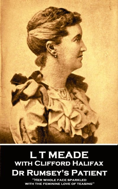 Clifford Halifax, L T Meade - Dr Rumsey's Patient, E-bok