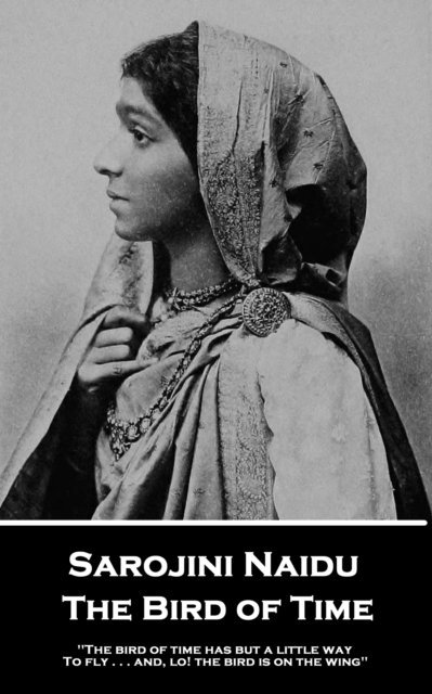 Sarojini Naidu - Bird of Time, E-bok
