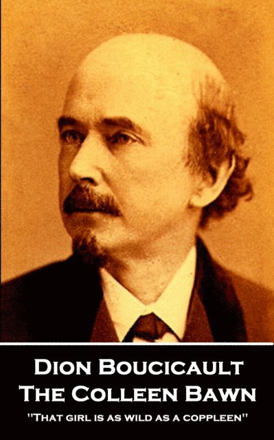Dion Boucicault - Colleen Bawn or, The Brides of Garryowen, E-bok