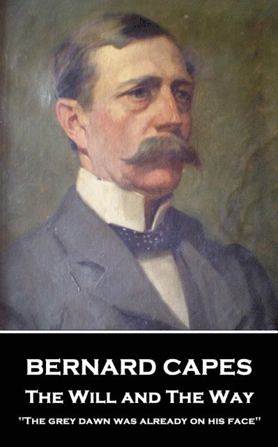 Bernard Capes - Will & the Way, E-bok