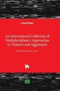 An International Collection of Multidisciplinary Approaches to Violence and Aggression