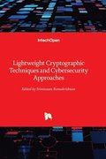 Lightweight Cryptographic Techniques and Cybersecurity Approaches