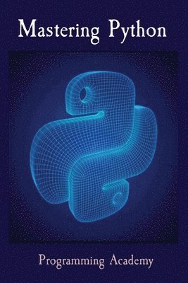 Programming Academy - Mastering Python, Häftad