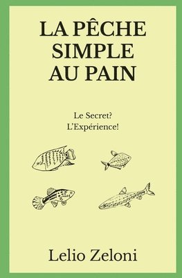 Lelio Zeloni - Pêche Simple au Pain, Häftad. Tillgänglighet: Lägg i varukorg