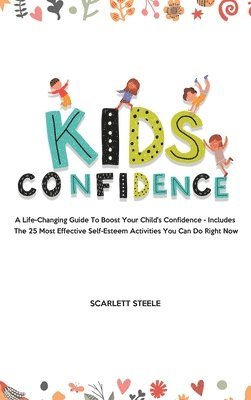 Scarlett Steele - Kids Confidence, Inbunden