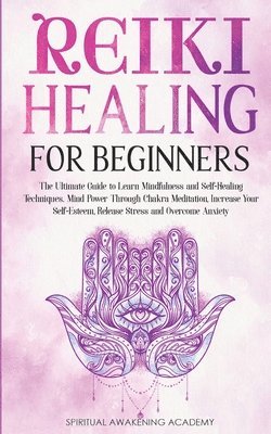 Spiritual Awakening Academy - Reiki Healing for Beginners, Häftad