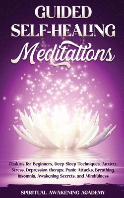 Spiritual Awakening Academy - Guided Self-Healing Meditations, Häftad