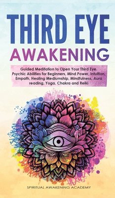 Spiritual Awakening Academy - Third Eye Awakening, Inbunden