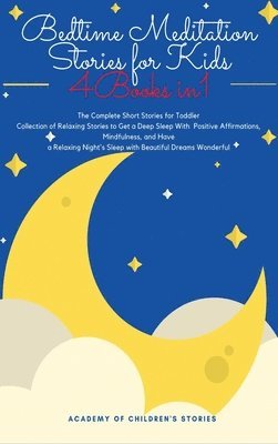 Academy Of Children's Stories - Bedtime Meditation Stories for Kids, Inbunden