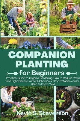 Kevin S Stevenson - Companion Planting for Beginners, Häftad. Tillgänglighet: Lägg i varukorg