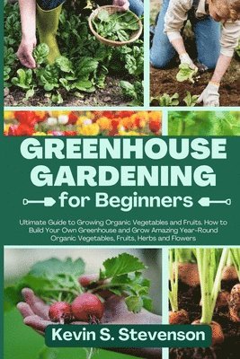 Kevin S Stevenson - Greenhouse Gardening for Beginners, Häftad. Tillgänglighet: Lägg i varukorg