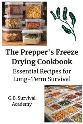 Prepper's Freeze Drying Cookbook