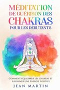 M�ditation de gu�rison des chakras pour les d�butants