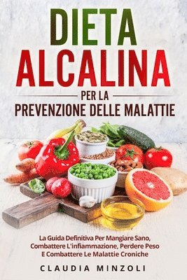 Claudia Minzoli - Dieta Alcalina Per La Prevenzione Delle Malattie, Häftad