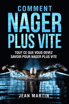 Comment Nager Plus Vite