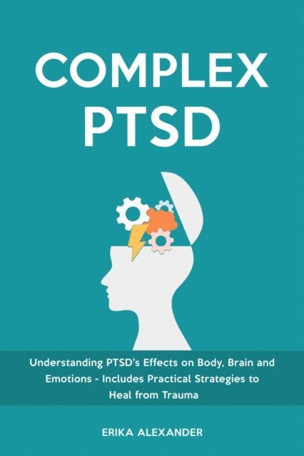 Erika Alexander - Complex PTSD, E-bok