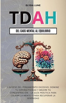 Elysia Lune - TDAH Del Caos Mental al Equilibrio, Häftad