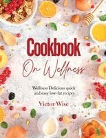 Victor Wise - Cookbook on Wellness, Häftad
