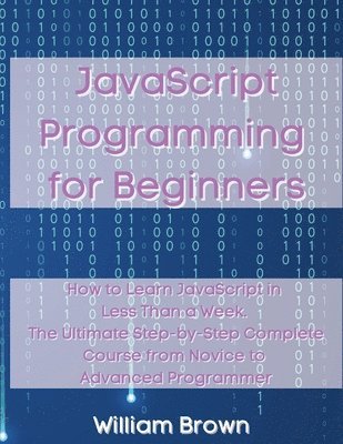 William Brown - JavaScript Programming for Beginners, Häftad