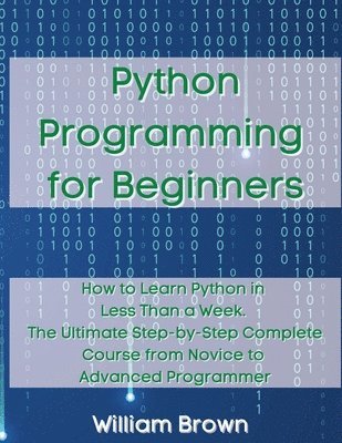 William Brown - Python Programming for Beginners, Häftad