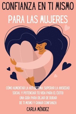 Carla Méndez - Confianza en ti mismo para las mujeres, Häftad