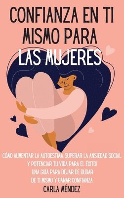 Carla Méndez - Confianza en ti mismo para las mujeres, Inbunden
