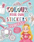Colour Your Own Stickers: Princess
