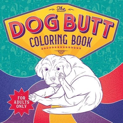 Igloobooks - The Dog Butt Coloring Book: Adult Coloring Book, Häftad