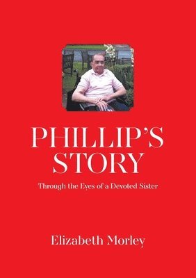 Elizabeth Morley - Phillip's Story, Häftad. Tillgänglighet: Lägg i varukorg