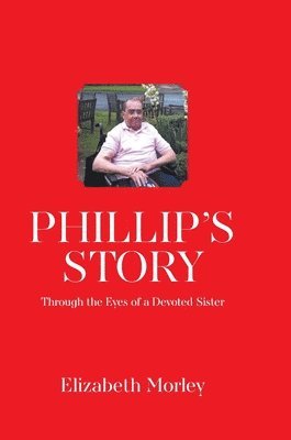 Elizabeth Morley - Phillip's Story, Inbunden. Tillgänglighet: Lägg i varukorg