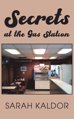 Sarah Kaldor - Secrets at the Gas Station, Häftad. Tillgänglighet: Lägg i varukorg