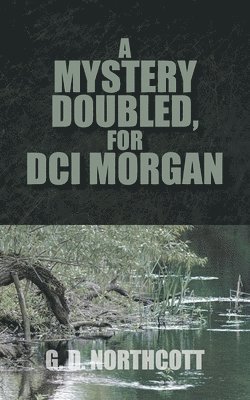 G D Northcott - Mystery Doubled, for DCI Morgan, Häftad